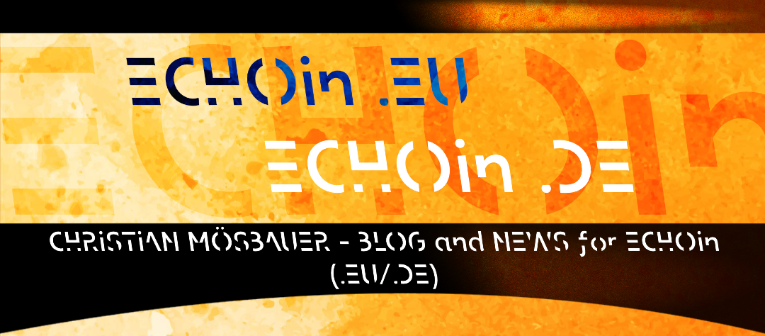 Christian Mösbauer - BLOG and NEWS for ECHOin .DE/.EU
